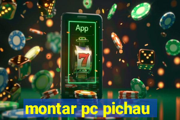 montar pc pichau